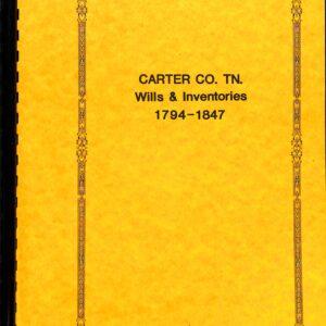 Carter Co. TN Wills & Inventories 1794-1847 by James L Douthet