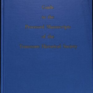Guide to the Microfilm Holding of the Manuscript Section of the Tennessee State Librarian + Archive