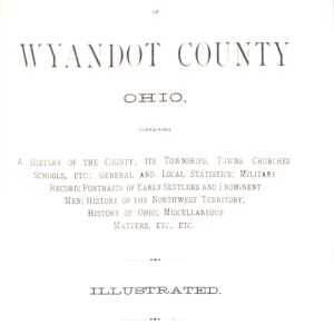 History of Wyandot Co, Ohio 1884 Published by Leggett, Canaway & Co