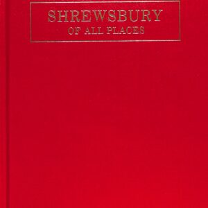Shrewsbury of All Places (USED) by Helen G McMahon