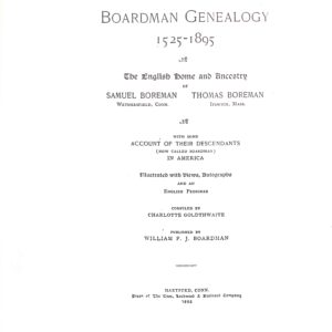Boardman Geneaology 1855-1895, the English Home and Ancestry of Samuel Boremna + Thomas Boreman