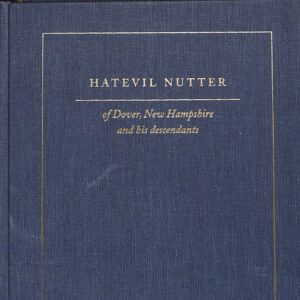 Hatevil Nutter of Dover, New Hampshire and his Descendents