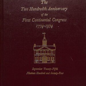 The Hundreth Anniversary of the First Continental Congress 1774-1974