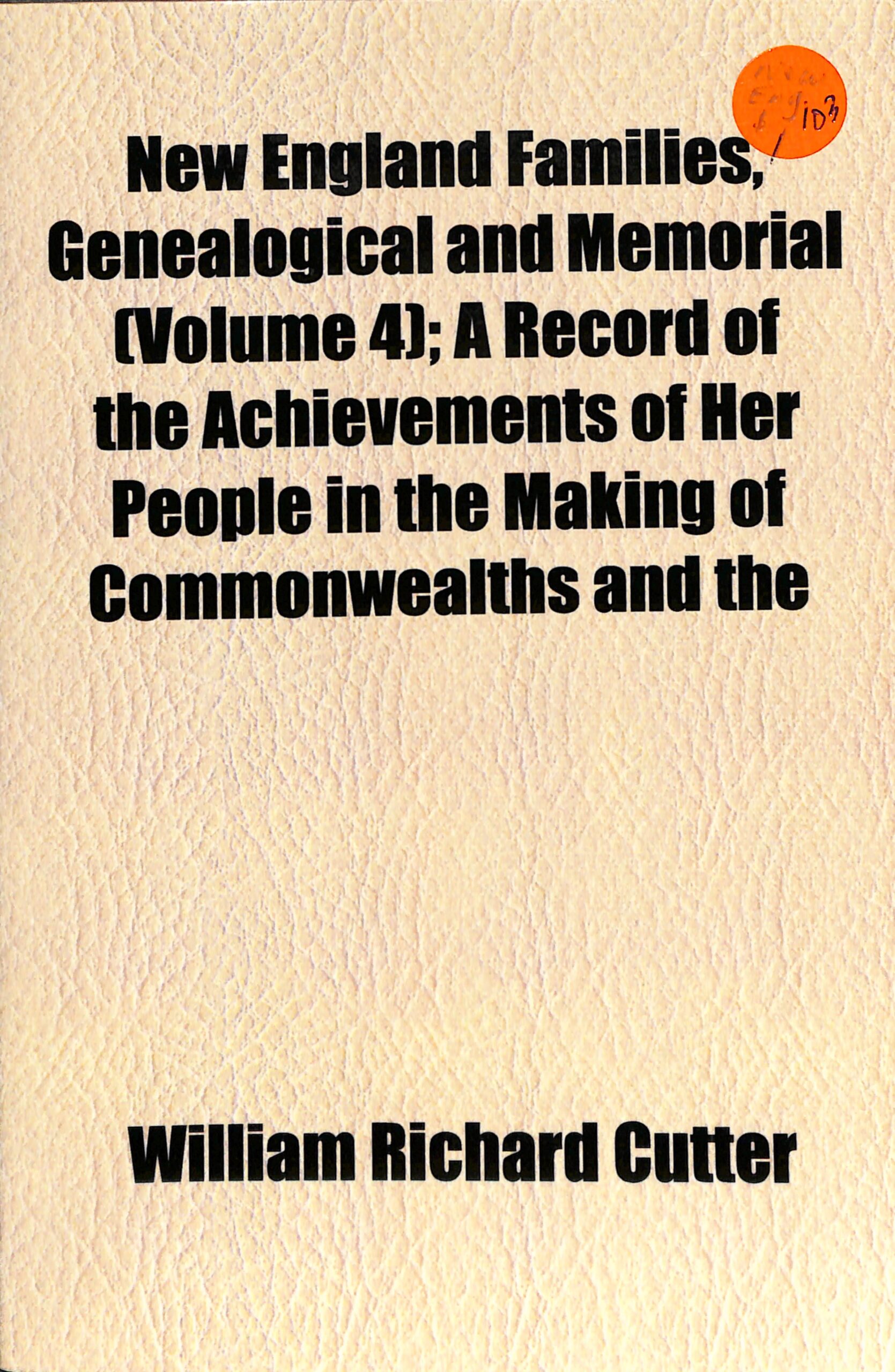 New England Families, Genealogical + Memorial vol 4; a Record by William Richard Cutter