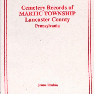 Cemetery Records of Martic Township Lancaster County Pennsylvania (USED) by Jenna Renkin