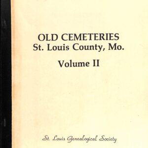 Old Cemetaries St Louis County v 2 (USED) by St Louis Genealogical Society
