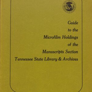 Guide to the Microfilm Holdings of the Manuscript Section of the Tennessee State Librarian & Archives (USED)