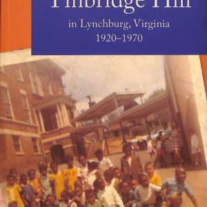Remembering Tinbridge Hill in Lynchburg, Virginia 1920-1970 (USED)