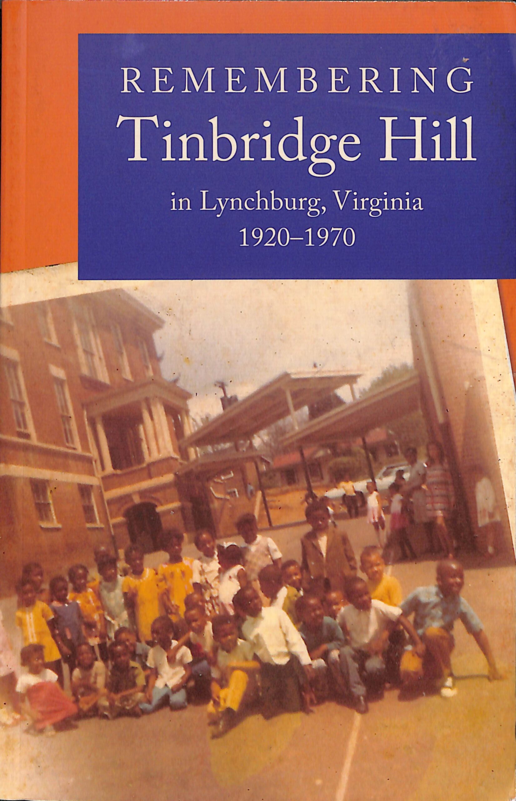 Remembering Tinbridge Hill in Lynchburg, Virginia 1920-1970 (USED)
