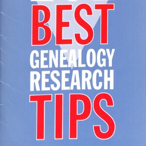 101 BEST Genealogy Research TIPS by Moorshead Magazines