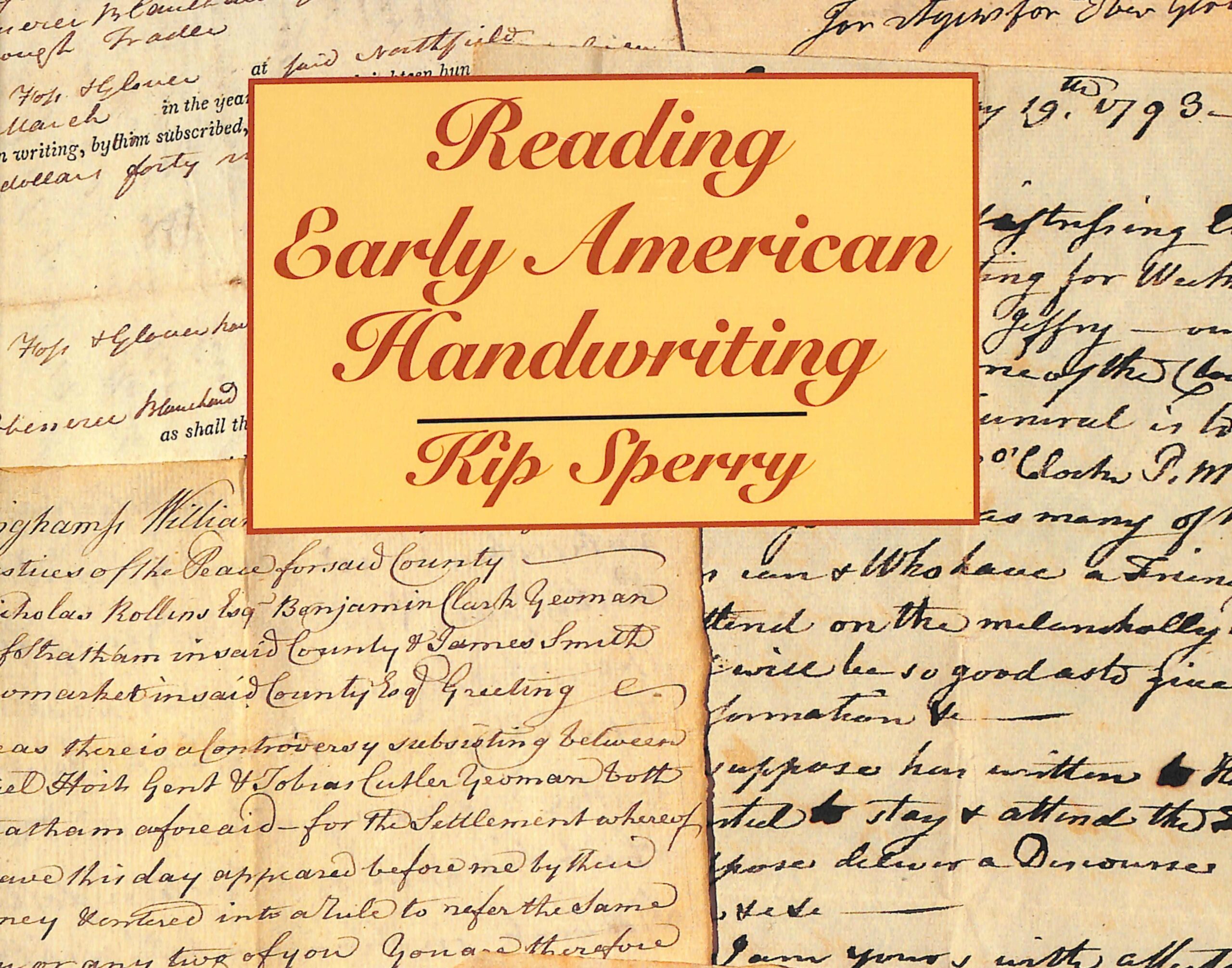 Reading Early American Handwriting by Kip Sperry