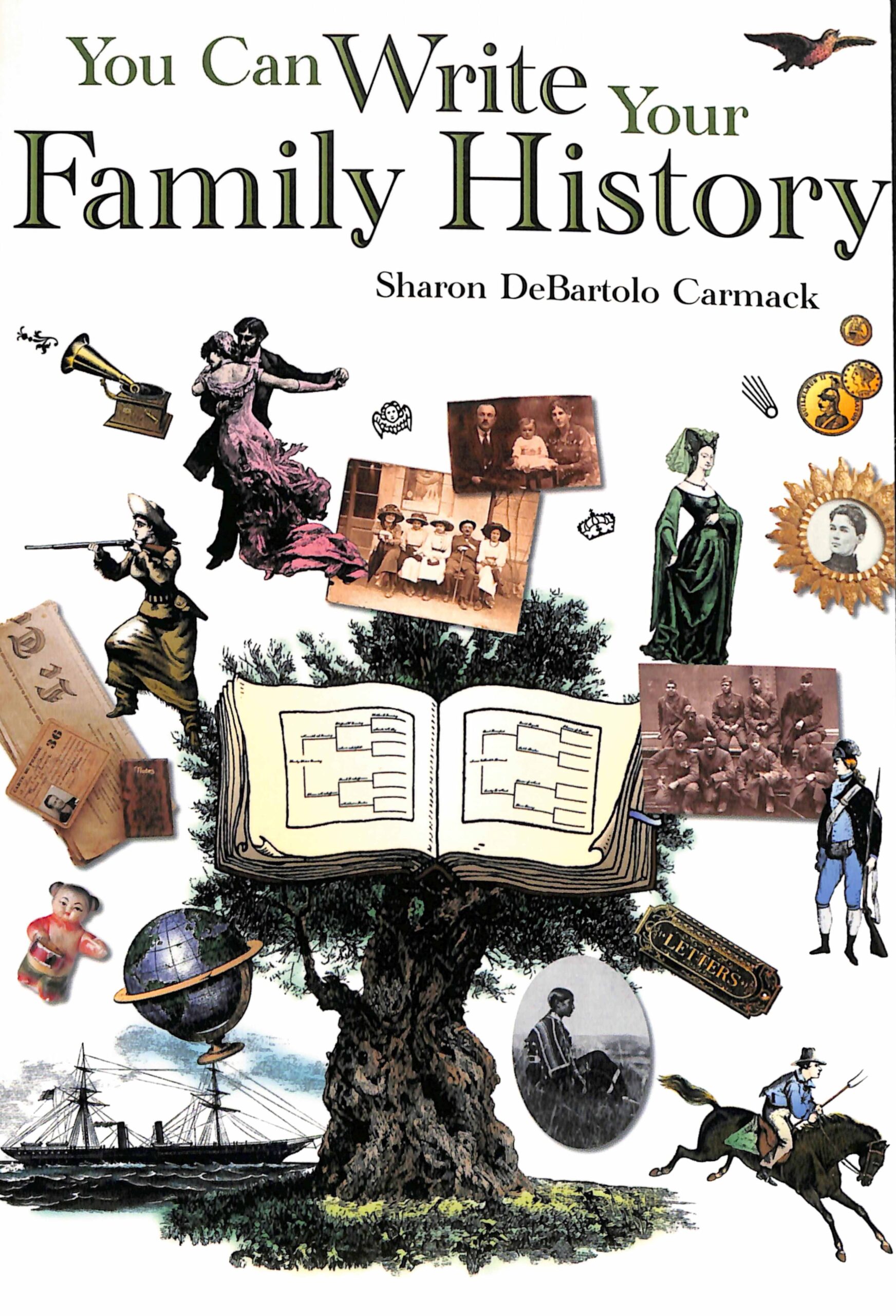 You Can Write Your Family History by Sharon DeBartolo Carmack