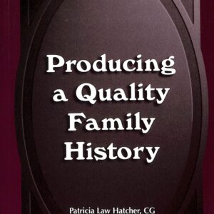 Producing a Quality Family History (USED) by Patricia Law Hatcher. CG