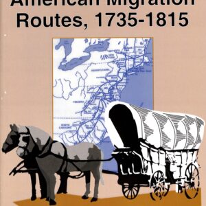 Map Guide to American Migration Routes, 1735-1815 by William Dollarhide