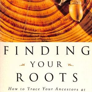 Finding your Roots How to Trace Your Ancesters at Home and Abroad by Jeane Eddy Westin