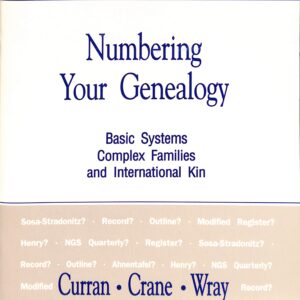 Numbering Your Genealogy Basic Systems Complex Families and International Kin 1999 by Curran. Crane.Wray