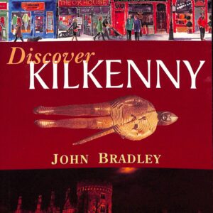 Discover Kilkenny City Guide by John Bradley