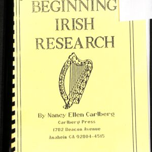 Beginning Irish Research by Nancy Ellen Carlberg