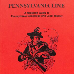 Pennsylvania Line, A Research Guide to Pennsylvania Genealogy and Local History