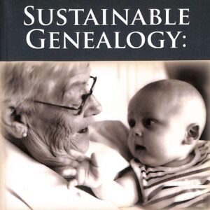 Sustainable Genealogy:Separating Fact From Fiction by Richard Hite