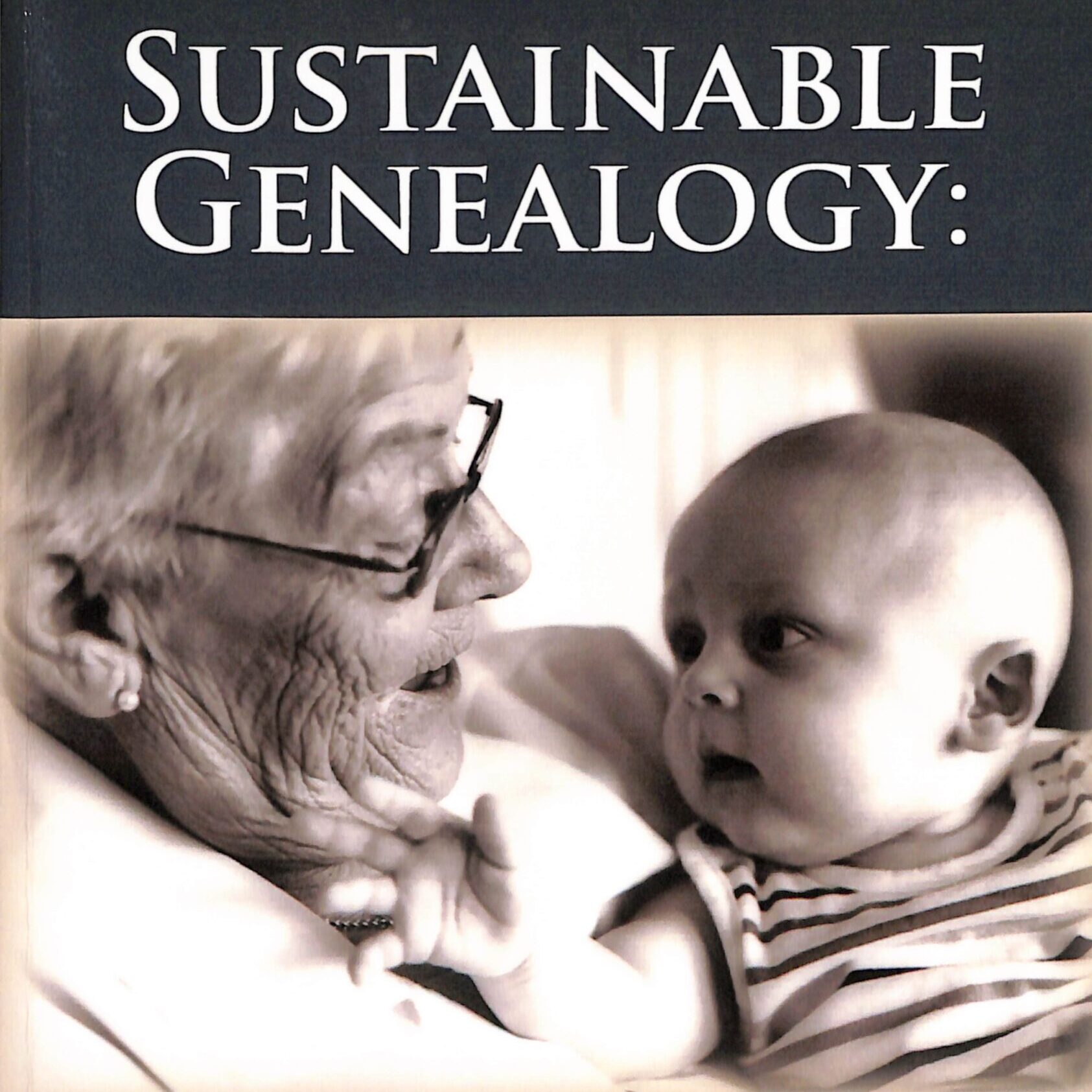 Sustainable Genealogy:Separating Fact From Fiction by Richard Hite