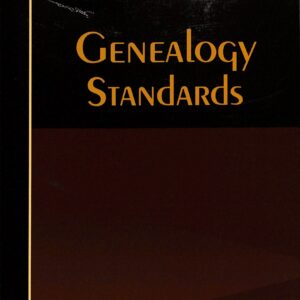 Genealogy Standards by Board for Certification of Genealogists 50 Anniversary Edition