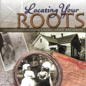 Locating your Roots Discover Your Ancestors Using Land Records by Patricia Law Hatcher