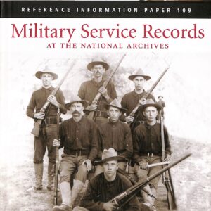 Reference Information Paper 109 Military Service Records at the National Archives BY Trevor K Plante 2007