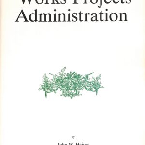 Work Projects Administration The W.P.A. Historical Records Survey Sources for Genealogists (USED) by John W. Heisey 1988