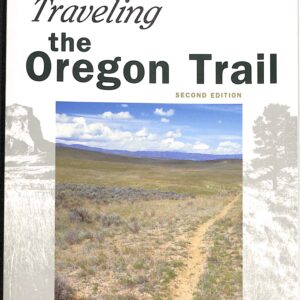 Traveling the Oregon Trail by Julie Fanselow A Falcon Guide 2nd Ed