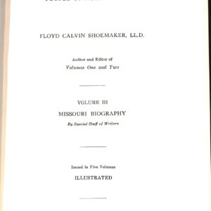Missouri and Missourians Vol 3 by Floyd Calvin Shoemaker, LL.D.