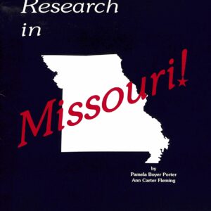 Research in Missouri by Pamela Boyer Porter by Ann Carter Fleming