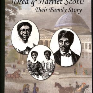 Dred & Harriet Scott: Their Family Story (USED) by Ruth Ann (Abels) Hager