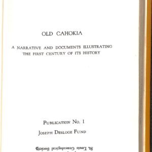 Old Cahokia (USED) ed by John Francis McDermott 1949