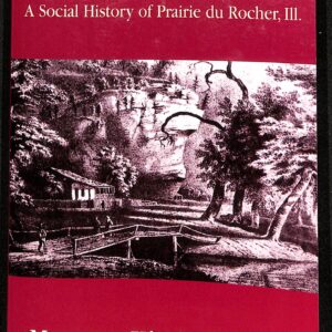 History as They Lived It: A social History of Prairie du Rocher Ill (USED) by Margaret Kimball Brown