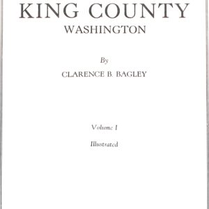 History of King County Washington Vol 1 1929(USED) by Clarence B Bagley
