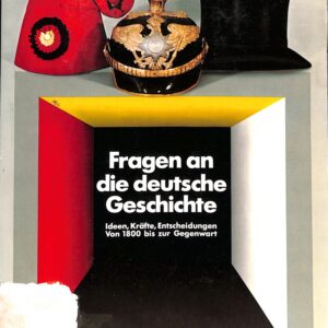 Fragen an die deutsche Geschichte. Ideen, Krafte, Entscheidungen. Von 1800 bis zur Gegenwart. Historische Ausstellung im Reichtagsgeb?ude in Berlin. (Used)