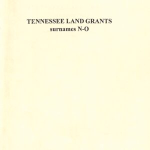 Tennessee Land Grants Surnames N-O (USED) by Barbara, Byron and Samuel Sistler Nashville, TN 1998